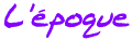 L'epoque